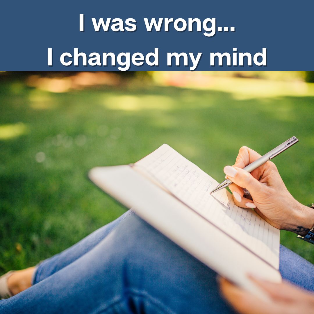 I was wrong and it changed my perspective